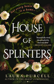 House Of Splinters By Purcell, Laura
