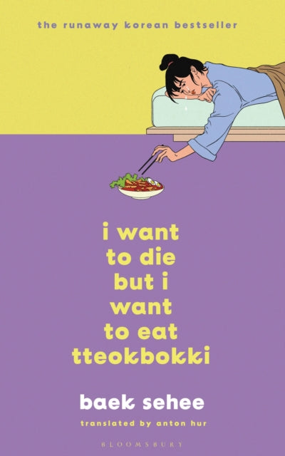I Want To Die But I Want To Eat Tteokbok By Se-hee, Baek