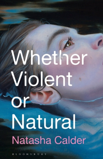 Whether Violent Or Natural By Calder Natasha