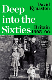 Deep Into The Sixties By Kynaston, David