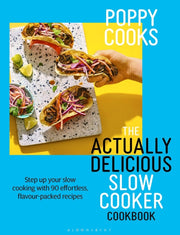 Poppy Cooks Actually Delicious Slow Cook