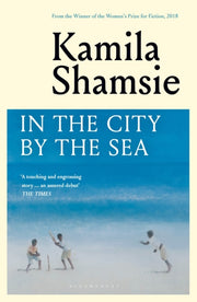 In The City By The Sea By Shamsie, Kamila