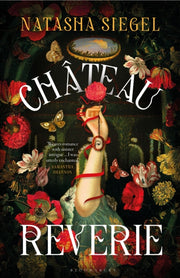 Chateau Reverie By Siegel, Natasha
