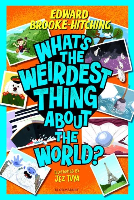 Whats The Weirdest Thing About The World By Brooke-hitching, E