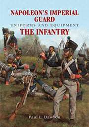 Napoleons Imperial Guard Uniforms/equipm