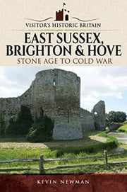 East Sussex Stone Age To Cold War
