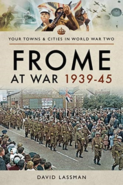 Frome At War 1939-45