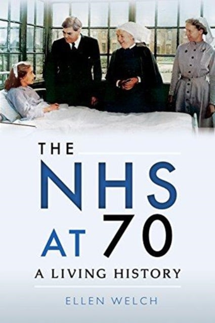 Nhs At 70 A Living History