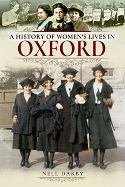 History Of Womens Lives In Oxford By Darby, Nell