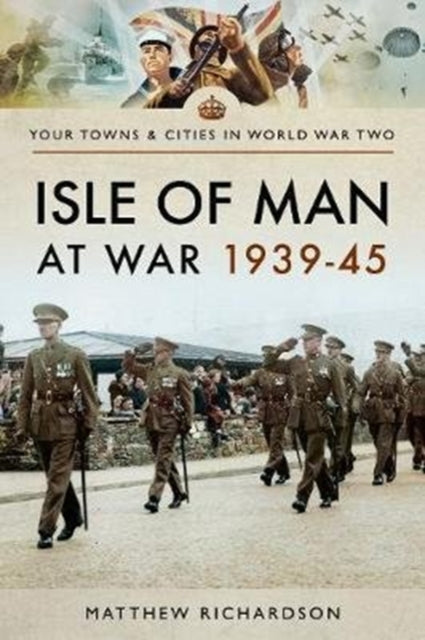 Isle Of Man At War 1939-45