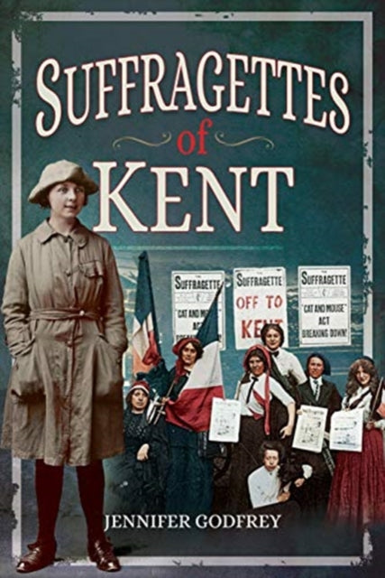 Suffragettes Of Kent