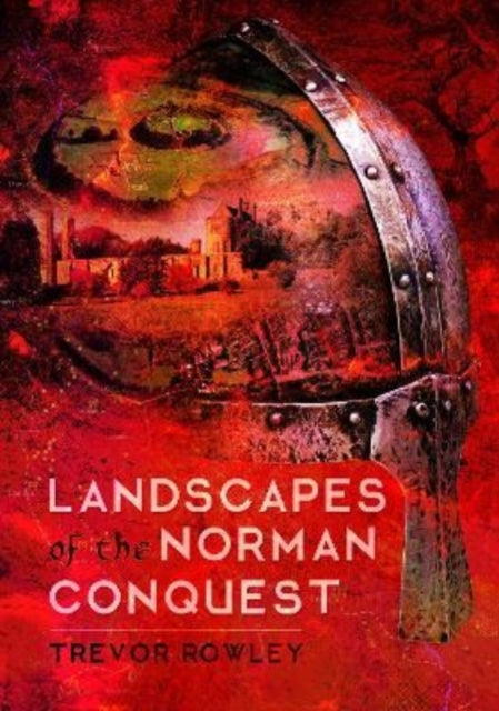Landscapes Of The Norman Conquest