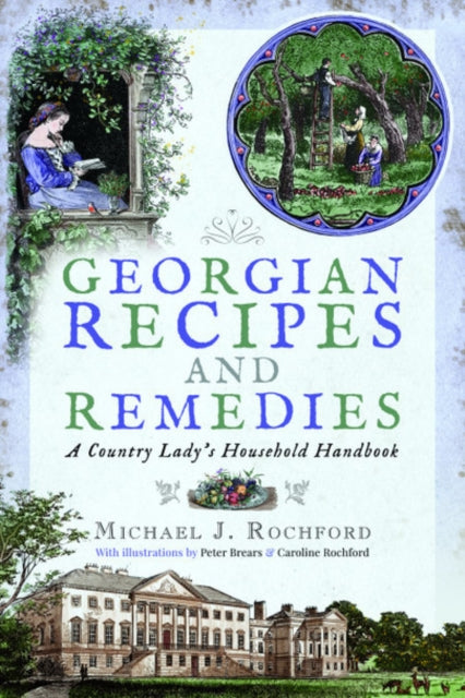 Georgian Recipes & Remedies By Rochford, J Michael