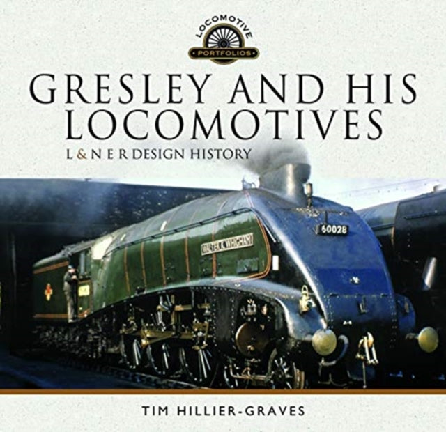 Gresley & His Locomotives