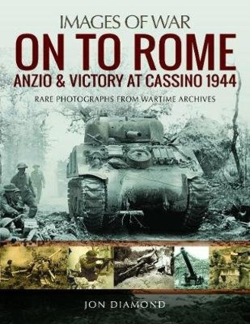 On To Rome Anzio & Victory/cassino 1944