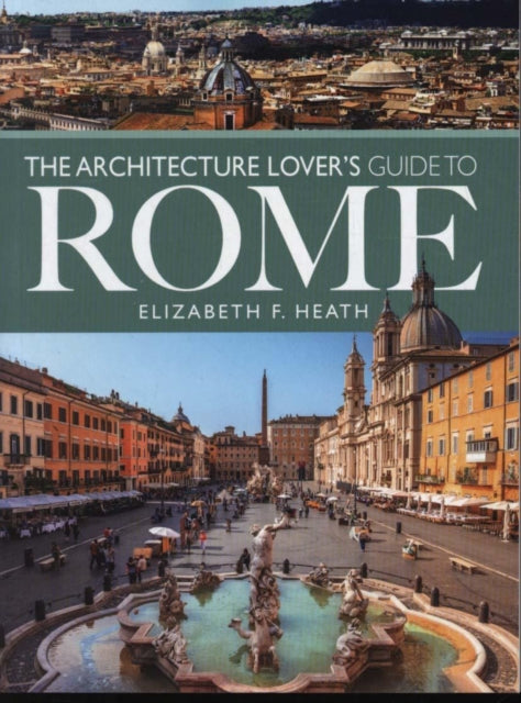Architecture Lovers Guide To Rome