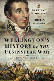 Wellingtons History Of/peninsular War