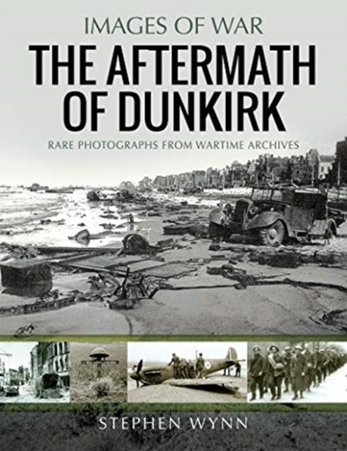 Dunkirk & The Aftermath
