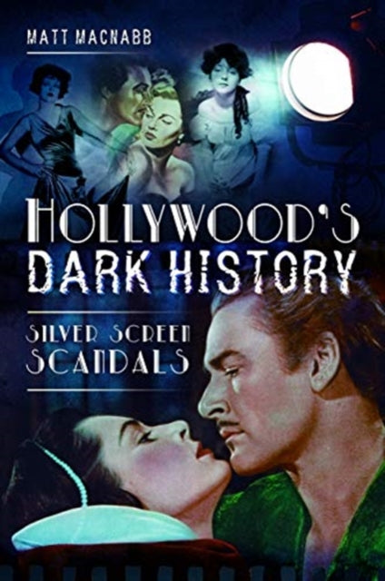 Hollywoods Dark History