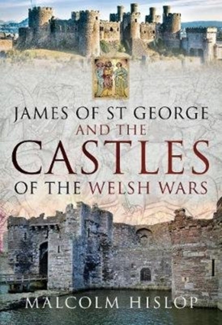 James Of St George & Castles/welsh Wars By Hislop, Malcolm