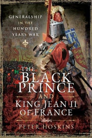 Black Prince & King Jean Ii Of France By Hoskins, Peter
