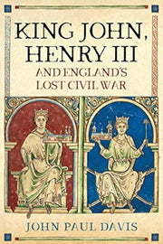 King John Henry Iii & Englands Lost Civi