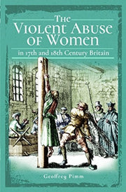 Violent Abuse Of Women/17th & 18th C Bri By Pimm, Geoffrey