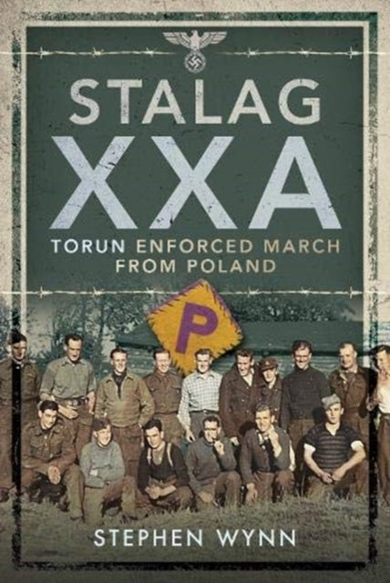 Stalag Xxa & The Enforced March From Pol