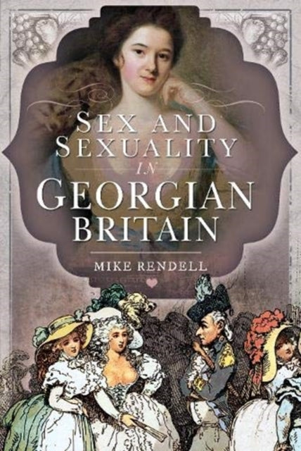 Sex & Sexuality In Georgian Britain