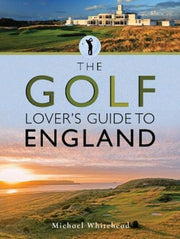 Golf Lovers Guide To England