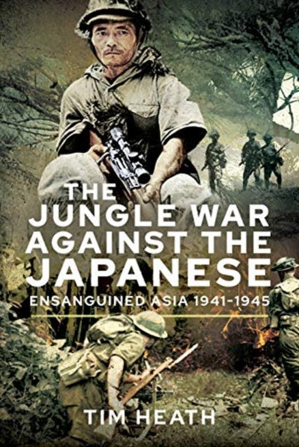 Jungle War Against The Japanese