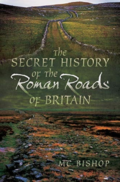 Secret History Of The Roman Roads Of Bri