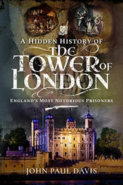 Hidden History Of The Tower Of London