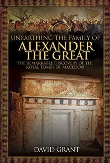 Unearthing The Family/alexander The Grea