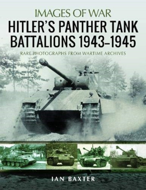 Hitlers Panther Tank Battalions 1943-45