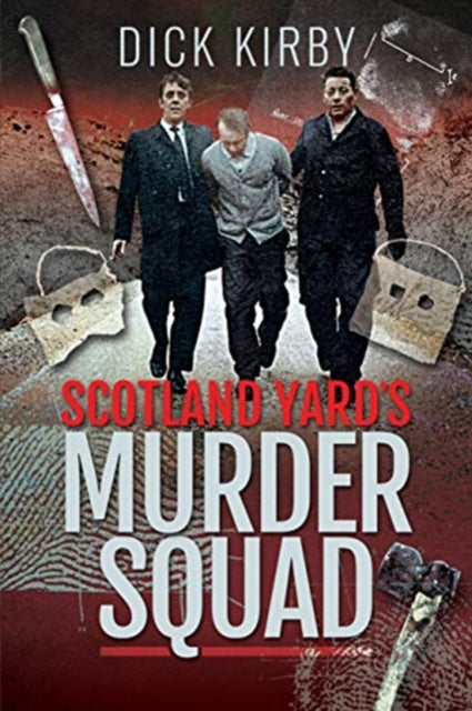Scotland Yards Murder Squad By Kirby, Dick