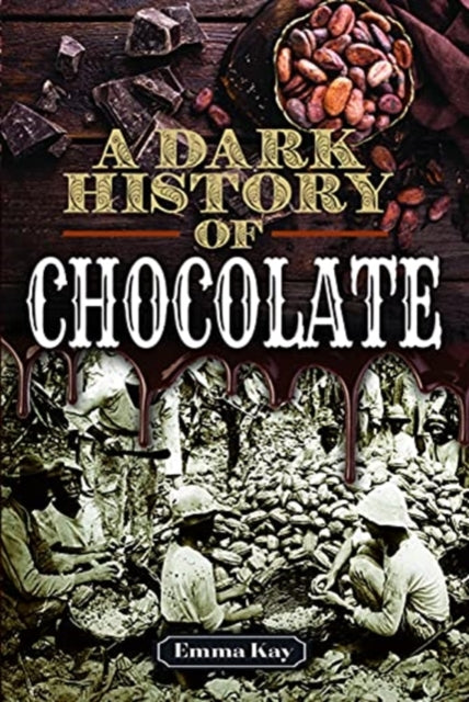 Dark History Of Chocolate