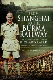 From Shanghai To The Burma Railway