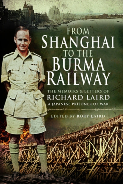 From Shanghai To The Burma Railway