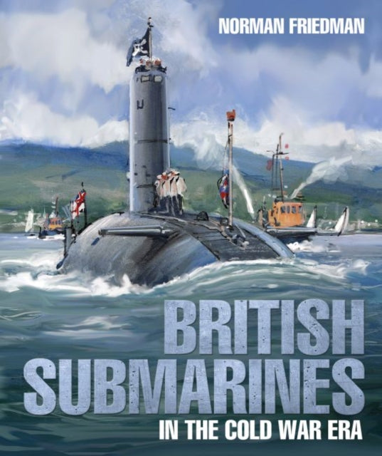 British Submarines In The Cold War Era