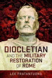 Diocletian & The Military Restoration Of By Fratantuono, Lee