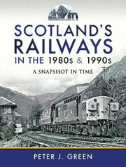 Scotlands Railways In The 1980s & 1990s