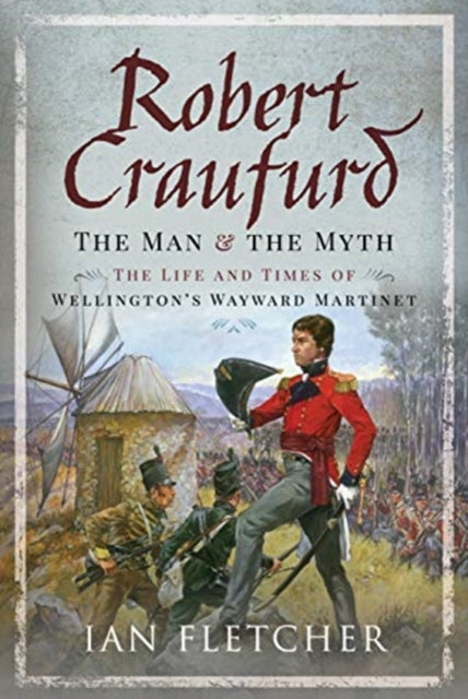Robert Craufurd The Man & The Myth