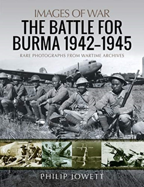 Battle For Burma 1942-1945