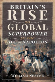 Britains Rise To Global Superpower/napol