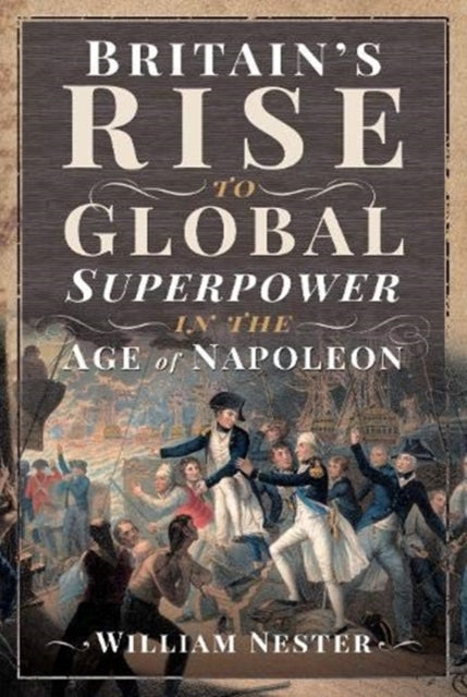 Britains Rise To Global Superpower/napol