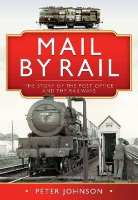 Mail By Rail The Story Of The Post Offic