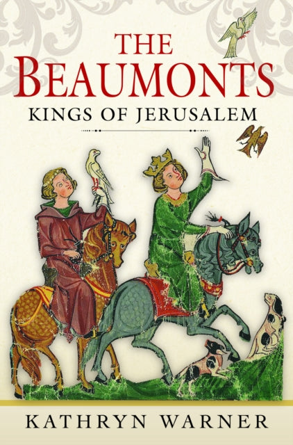 Crusaders & Kings Of Jerusalem