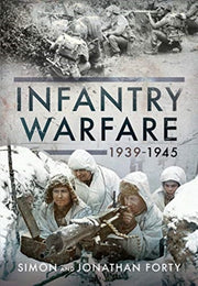 Infantry Warfare 1939-1945