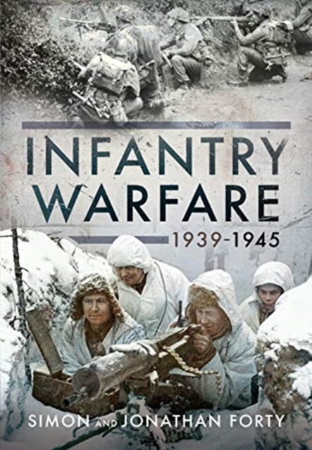 Infantry Warfare 1939-1945